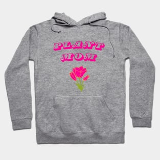 Plant Mom Hoodie